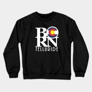 BORN Telluride Colorado Crewneck Sweatshirt